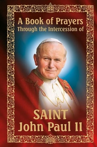 A Book of Prayers Through the Intercession of St. John Paul II Opracowanie zbiorowe
