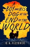 A Boy and his Dog at the End of the World Fletcher C. A.