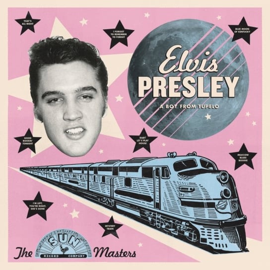 A Boy From Tupelo: The Sun Masters Presley Elvis