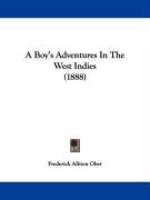 A Boy's Adventures in the West Indies (1888) Ober Frederick Albion
