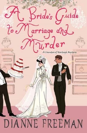 A Brides Guide to Marriage and Murder Dianne Freeman