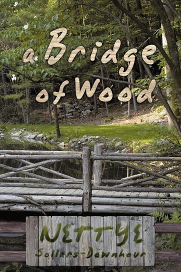 A Bridge of Wood Sollars-Downhour Nettye