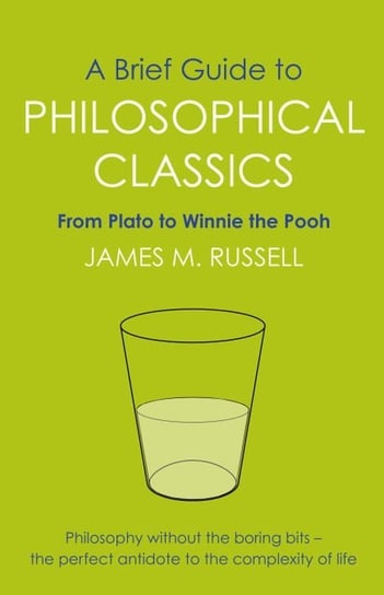 A Brief Guide to Philosophical Classics Russell James M.