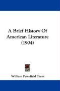 A Brief History of American Literature (1904) Trent William Peterfield