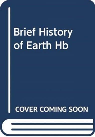 A Brief History of Earth: Four Billion Years in Eight Chapters Knoll Andrew H.