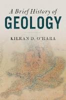 A Brief History of Geology O'hara Kieran D.