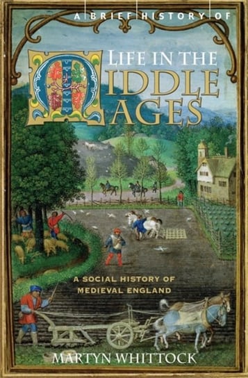 A Brief History of Life in the Middle Ages Martyn Whittock