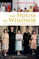A Brief History of the House of Windsor Paterson Michael