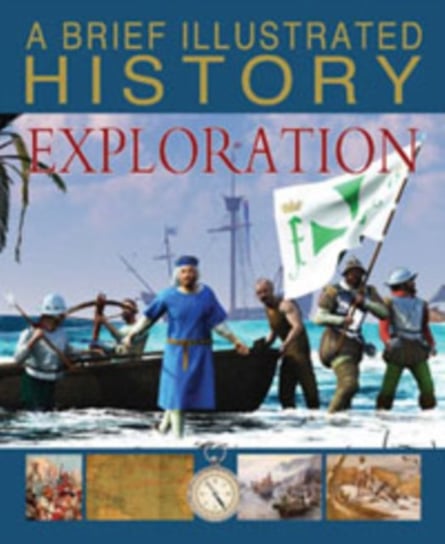 A Brief Illustrated History of Exploration Clare Hibbert