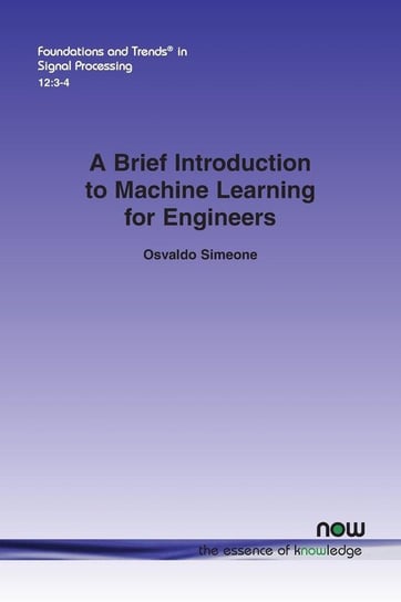 A Brief Introduction to Machine Learning for Engineers Simeone Osvaldo