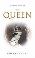 A Brief Life of the Queen Lacey Robert
