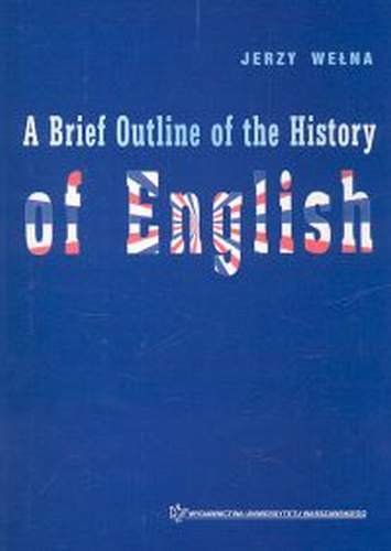 A Brief Outline of the History of English Wełna Jerzy