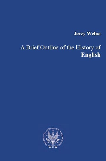 A Brief Outline of the History of English Wełna Jerzy