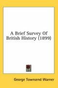 A Brief Survey of British History (1899) Warner George Townsend