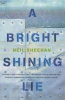 A Bright Shining Lie Neil Sheehan