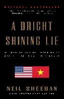 A Bright Shining Lie: John Paul Vann and America in Vietnam /]cneil Sheehan Sheehan Neil