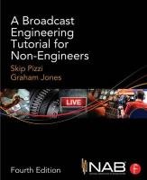 A Broadcast Engineering Tutorial for Non-Engineers Pizzi Skip, Jones Graham A.