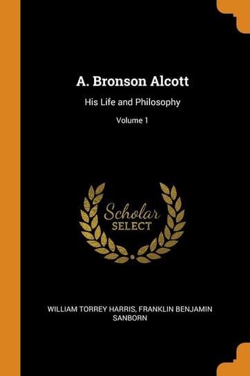 A. Bronson Alcott Harris William Torrey