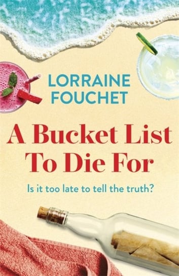 A Bucket List To Die For: The most uplifting, feel-good summer read of the year Fouchet Lorraine