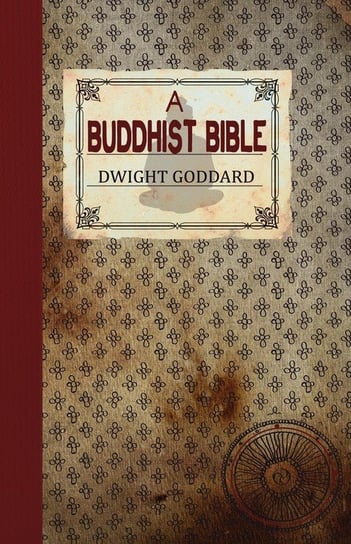 A Buddhist Bible Goddard Dwight