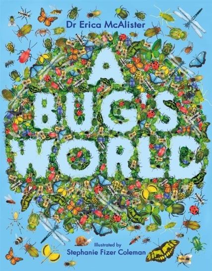 A Bugs World Erica McAlister