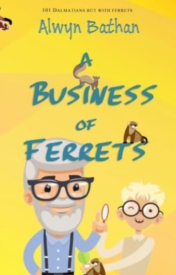 A Business of Ferrets Alwyn Bathan