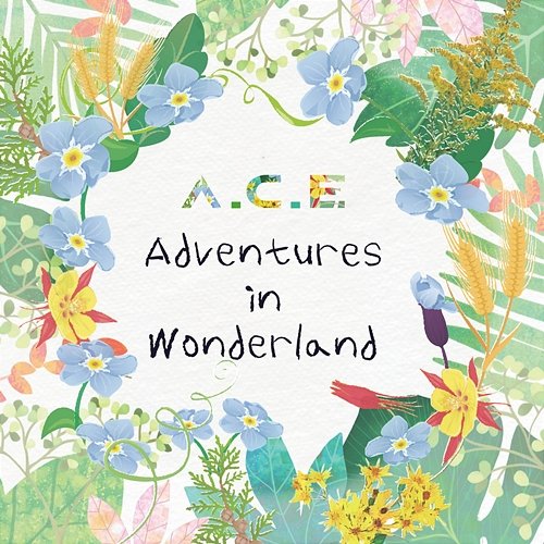 A.C.E Adventures in Wonderland A.C.E