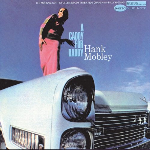 A Caddy For Daddy Hank Mobley