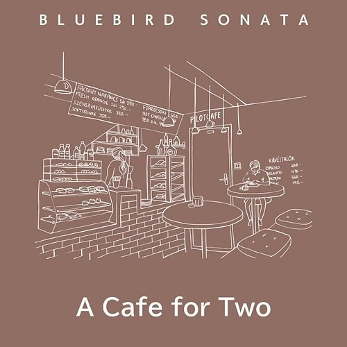 A Cafe for Two Bluebird Sonata