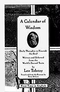 A Calendar of Wisdom: Daily Thoughts to Nourish the Soul, Written and Selected from the World's Sacred Texts Tolstoy Leo