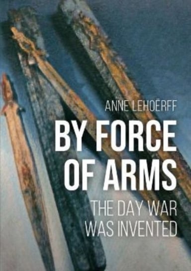 A Call to Arms: The Day War was Invented Sidestone Press