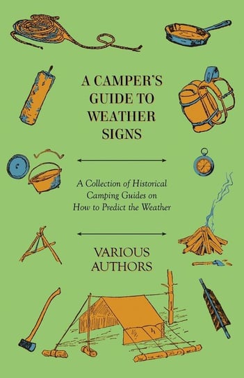 A Camper's Guide to Weather Signs - A Collection of Historical Camping Guides on How to Predict the Weather Various