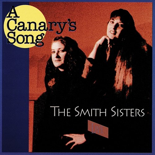 A Canary's Song The Smith Sisters