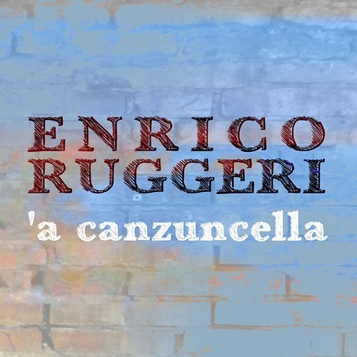 'A canzuncella Enrico Ruggeri
