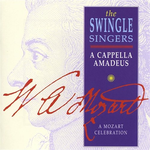 A Cappella Amadeus - A Mozart Celebration The Swingle Singers
