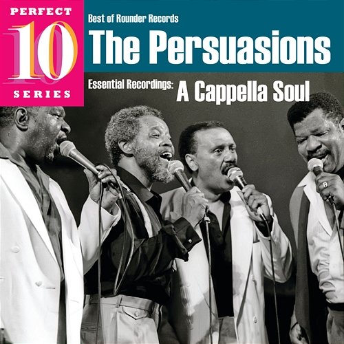 A Cappella Soul: Essential Recordings The Persuasions