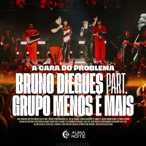 A Cara Do Problema Grupo Menos é Mais, Bruno Diegues