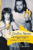 A Carlin Home Companion: Growing Up with George Carlin Kelly