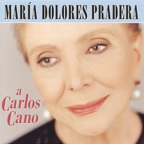 A Carlos Cano Maria Dolores Pradera