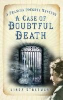 A Case of Doubtful Death (A Frances Doughty Mystery) Stratmann Linda