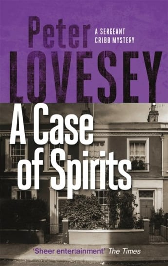 A Case of Spirits: The Sixth Sergeant Cribb Mystery Lovesey Peter
