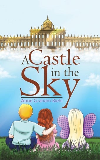 A Castle in the Sky Graham-Biehl Anne