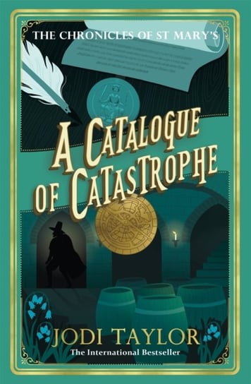 A Catalogue of Catastrophe: Chronicles of St Marys 13 Jodi Taylor