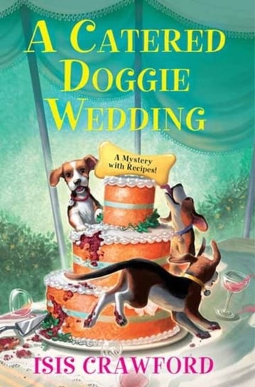 A Catered Doggie Wedding Isis Crawford