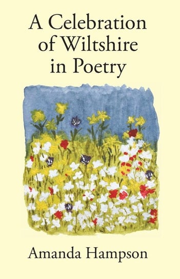 A Celebration of Wiltshire in Poetry Hampson Amanda
