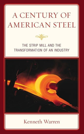 A Century of American Steel Warren Kenneth