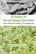 A Century of Art and Design Education Macdonald Stuart