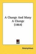 A Change and Many a Change (1864) Anonymous