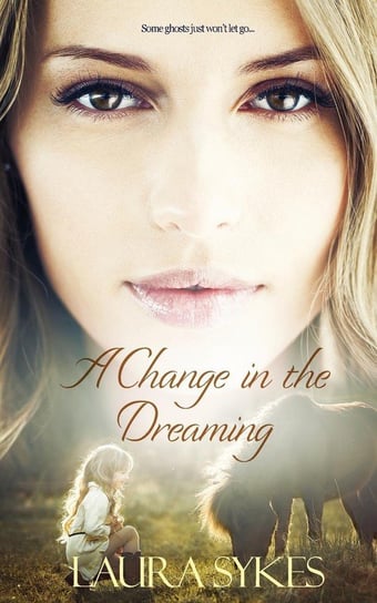A Change in the Dreaming Sykes Laura
