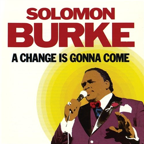 A Change is Gonna Come Solomon Burke